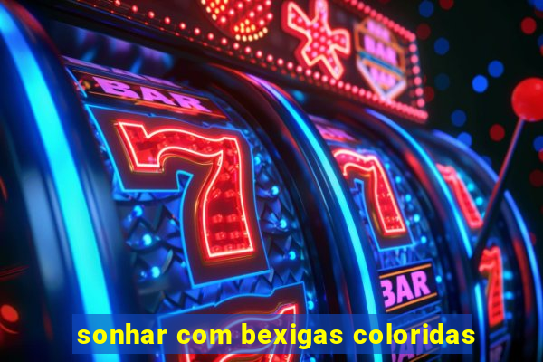 sonhar com bexigas coloridas